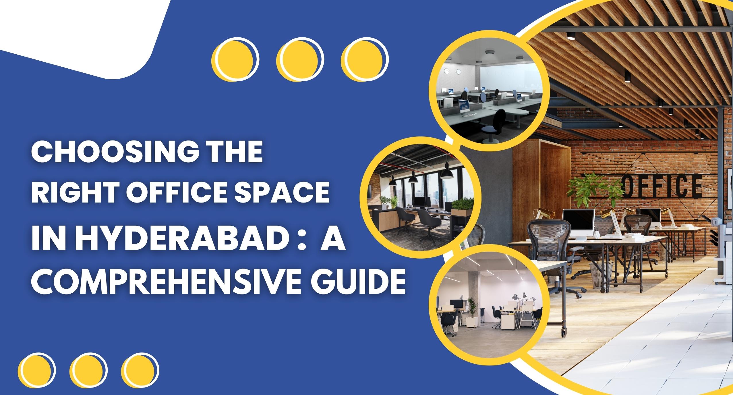 Choosing the Right Office Space in Hyderabad: A Comprehensive Guide