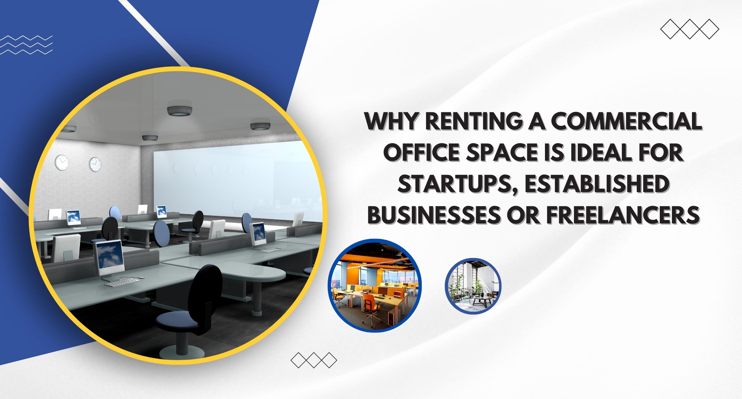 Commercial Office Space is Ideal for Startups, Established Businesses or Freelancers