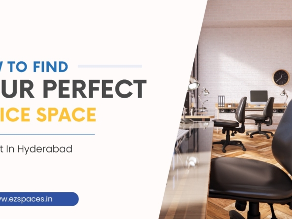 How To Find Perfect Office Space For Rent In Hyderabad