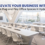 Elevate Your Business with the Best Plug and Play Office Spaces in Hyderabad